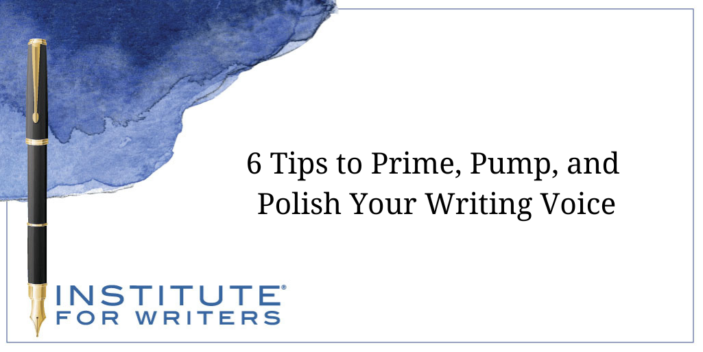6 Tips to Prime Pump and Polish Your Writing Voice