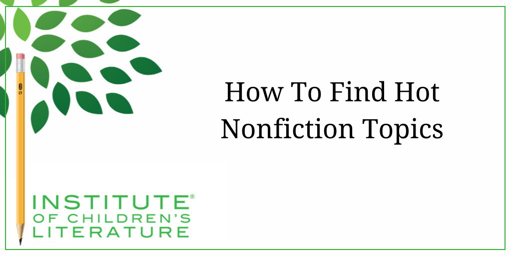 4121 ICL How To Find Hot Nonfiction Topics