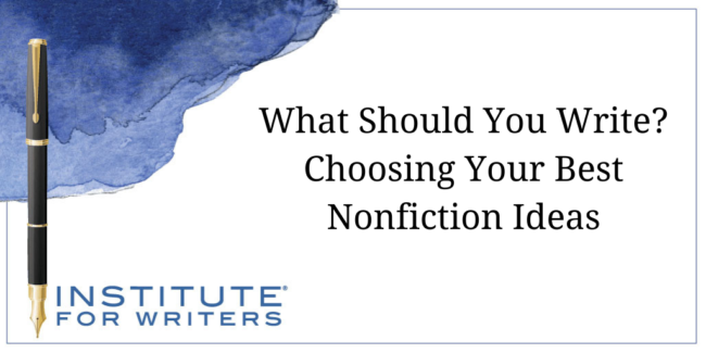 41321-IFW-What-Should-You-Write-Choosing-Your-Best-Nonfiction-Ideas