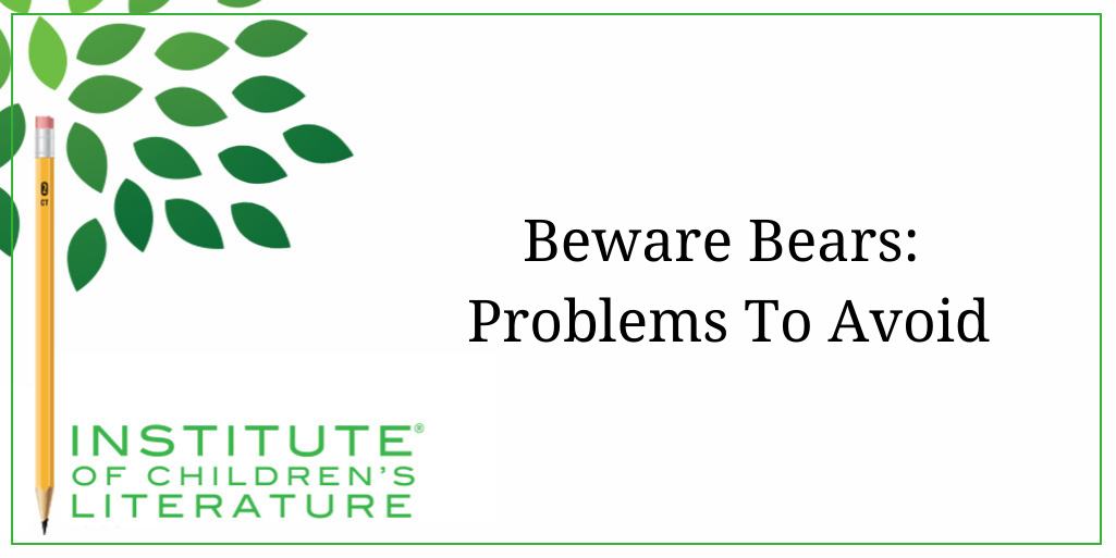 1.31.19-ICL-Beware-Bears-Problems-to-Avoid