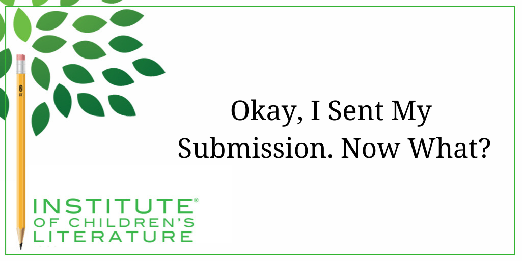 11.28.19-ICL-Okay-I-Sent-My-Submission.-Now-What