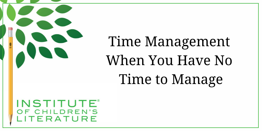 3-3-16-ICL-Time-Management-When-You-Have-No-Time-to-Manage