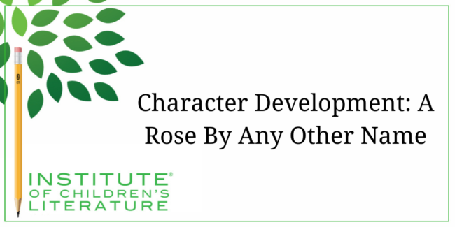 5-17-18-ICL-Character-Development-A-Rose-By-Any-Other-Name