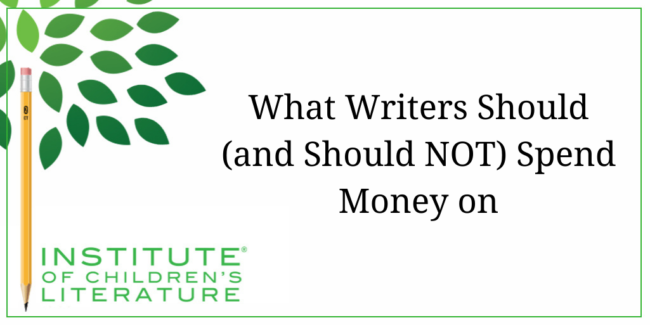 5-25-17-ICL-What-Writers-Should-and-Should-NOT-Spend-Money-on