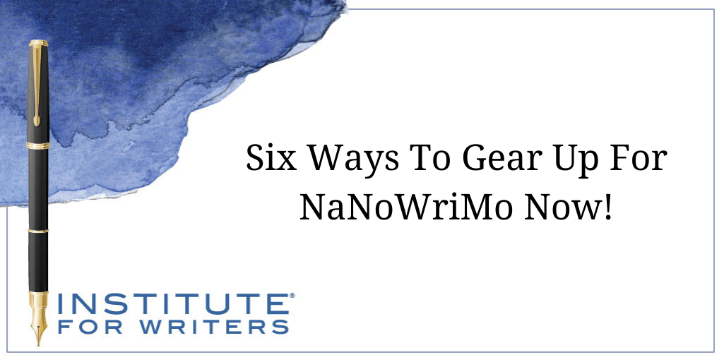 9.17-IFW-Six-Ways-To-Gear-Up-For-NaNoWriMo-Now