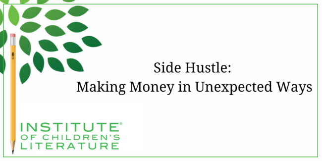 10-28-21-ICL- Writing Income -Side-Hustle-Making-Money-in-Unexpected-Ways