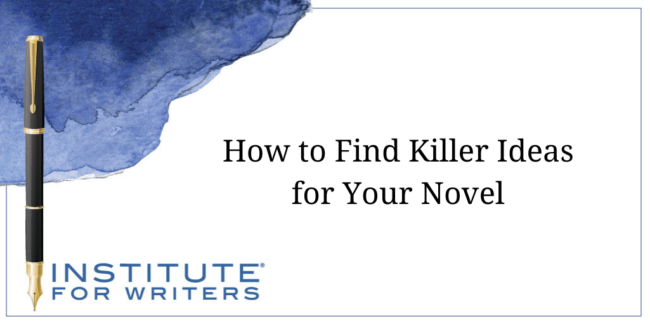 How to Find Killer Ideas for Your Novel