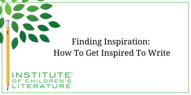 Finding Inspiration How To Get Inspired To Write