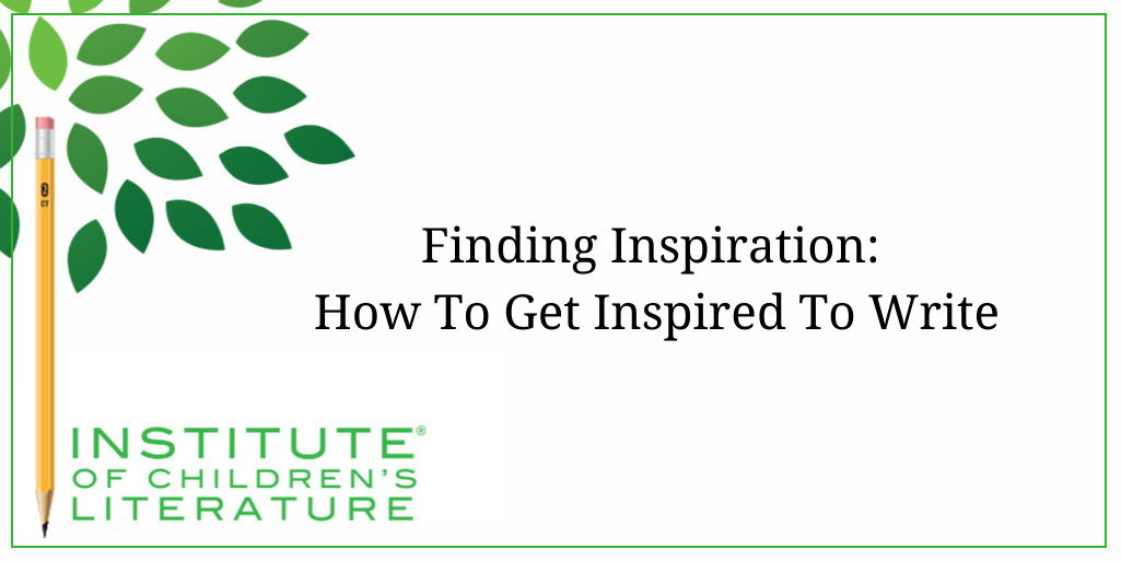 Finding Inspiration How To Get Inspired To Write