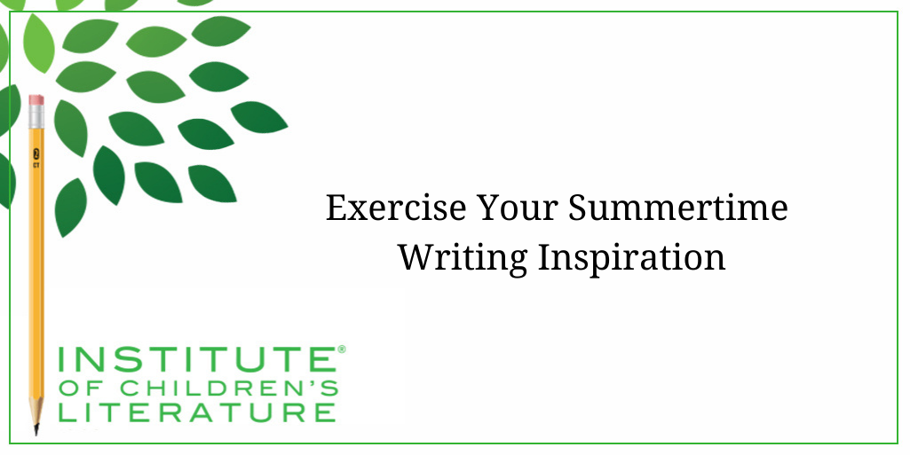 Exercise Your Summertime Writing Inspiration