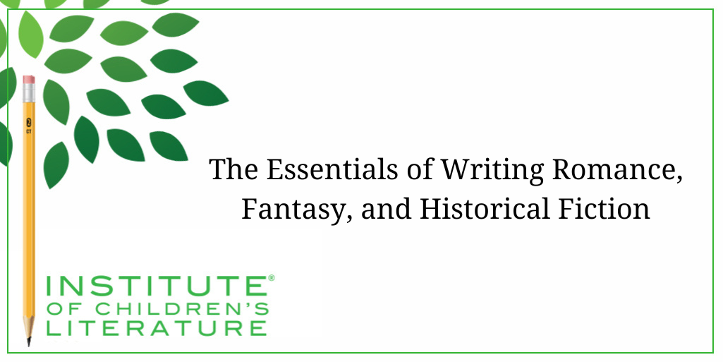 The Essentials of Writing Romance, Fantasy, and Historical Fiction