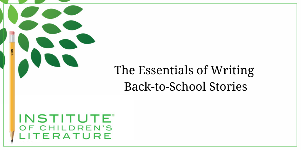 The Essentials of Writing Back-to-School Stories