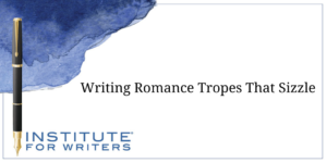 Writing Romance Tropes That Sizzle