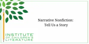 07-06-23-ICL-BLOG-Narrative-Nonfiction-Tell-Us-a-Story-300x150