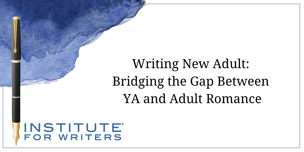 Writing New Adult: Bridging the Gap Between YA and Adult Romance