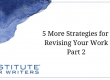 5 More Strategies for Revising Your Work Part 2