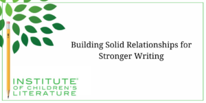 Building Solid Relationships for Stronger Writing