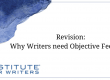 Revision Why Writers need Objective Feedback