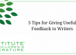 5 Tips for Giving Useful Feedback to Writers