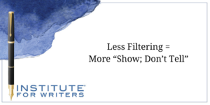 Less Filtering = More Show Don’t Tell