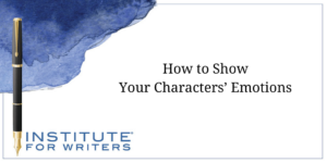 How to Show Your Characters’ Emotions