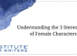 03-10-25 - IFW - TITLE Understanding the 3 Stereotypes of Female Characters