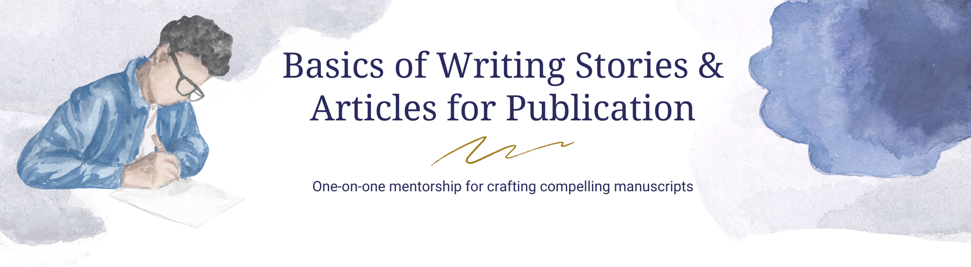 Basics of Writing Stories & Articles for Publication. Customized writing course with one-on-one mentorship for Basic writing techniques and to Learn how to write stories and articles