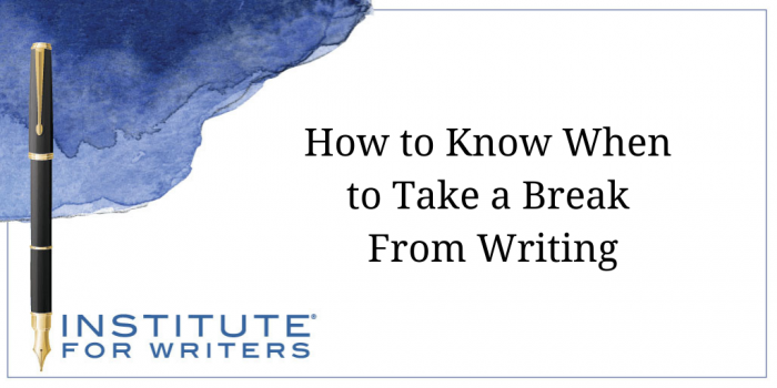 12.18.18-IFW-How-to-Know-When-to-Take-a-Break-From-Writing
