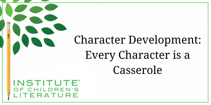 5-3-18-ICL-Character-Development-Every-Character-is-a-Casserole